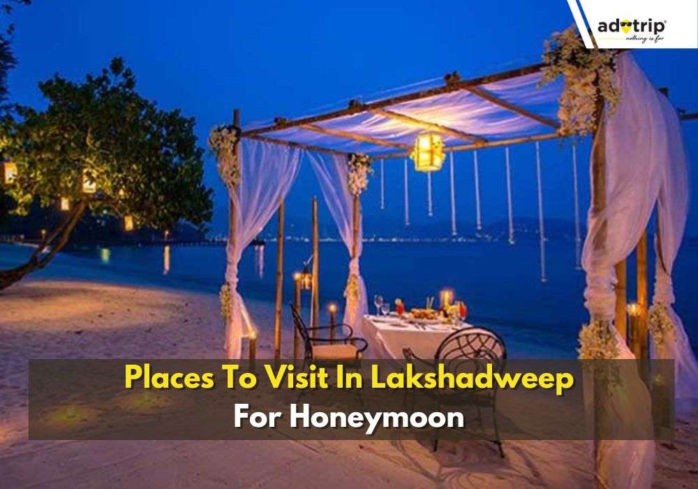 Places To Visit In Lakshadweep  For Honeymoon
